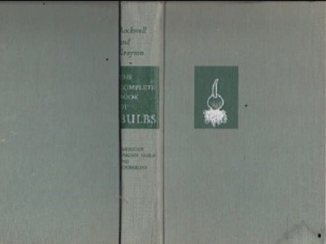The Complete Book of Bulbs by F.F. Rockwell, Esther C. Grayson 1953