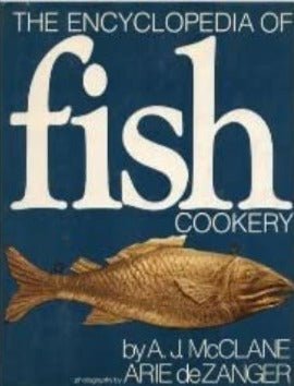 The Encyclopedia Of Fish Cookery by A.J. McClane 1977