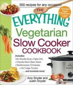 The Everything Vegetarian Slow Cooker Cookbook by Amy Snyder 2012