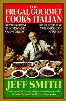 The Frugal Gourmet Cooks Italian: Recipes from the New and Old Worlds Simplified for the American Kitchen by Jeff Smith 1993