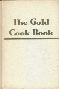 The Gold Cook Book by Louis P. De Gouy 1960