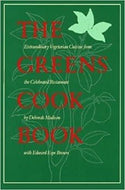 The Greens Cookbook: Extraordinary Vegetarian Cuisine from the Celebrated Restaurant by Deborah Madison 1987