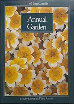 The Harrowsmith Annual Garden by Jennifer Bennett, Turid Forsyth 1990