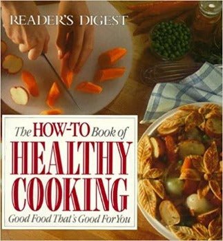 The How - To Book of Healthy Cooking by Reader's Digest 1996