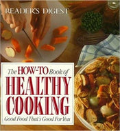 The How - To Book of Healthy Cooking by Reader's Digest 1996