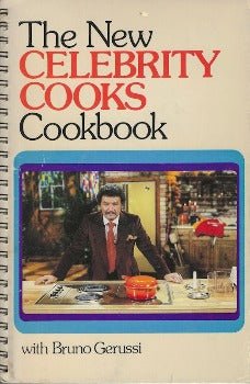 The New Celebrity Cooks Cookbook by Bruno Gerussi 1979