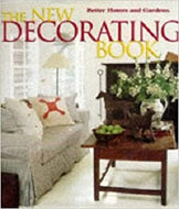 The New Decorating Book by Better Homes and Gardens by Denise L. Caringere 1997