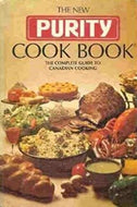 The New Purity Cook Book: The Complete Guide to Canadian Cooking by Anna Lee Scott 1965