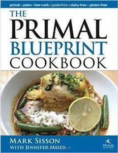 The Primal Blueprint Cookbook by Mark Sisson 2010