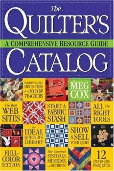 The Quilter's Catalog: A Comprehensive Resource Guide by Meg Cox 2008