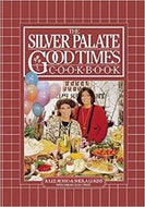 The Silver Palate Good Times Cookbook by Julee Rosso, Sheila Lukins 1985