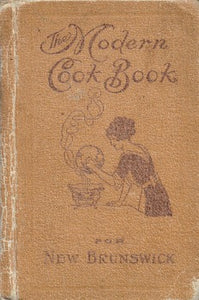 The Modern Cook Book for New Brunswick was issued in aid of various provincial hospitals, with numerous adverts: "Through willing cooperation of practically all New Brunswick firms of importance... it has been found possible to defray the printing cost through advertising, and a very great debt is due to all those taking space in this book."