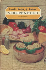 a complete collection of recipes for vegetables and fruits These choice recipes were selected from more than 50,000 in my files." Mary Anne Richards ~Author Favorite Recipes of America: Vegetables includes favorite recipes from all sections of the country -north, south, east and west. 