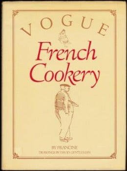 Vogue French Cookery by Francine (Mme Cosette Vogel de Brunhoff) 1984