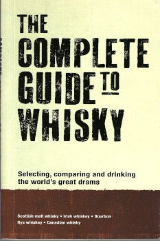  In The Complete Guide to Whiskey, Jim Murray provides a comprehensive guide to the world of whisky. 