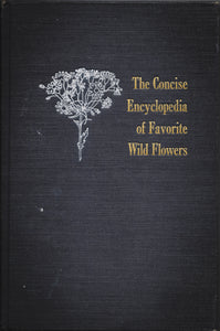 The Concise Encyclopedia of Favorite Wild Flowers by Marjorie J. Deitz 1965